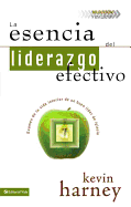 La esencia del liderazgo efectivo: Examen de la vida interior de un buen lider de iglesia