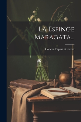 La Esfinge Maragata... - Concha Espina de Serna (Creator)