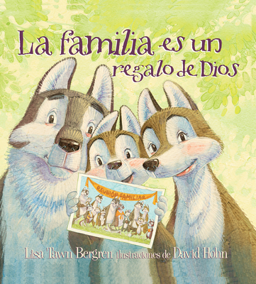 La Familia Es Un Regalo de Dios / God Gave Us Family: Libros Para Nios - Bergren, Lisa Tawn