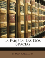 La Farisea: Las DOS Gracias... - Caballero, Fernan