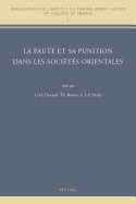 La Faute Et Sa Punition Dans Les Societes Orientales: Colloque College de France, Cnrs, Societe Asiatique de Juin 2010