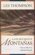 La Fe Que Mueve Montanas