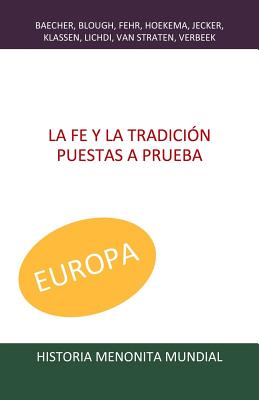 La fe y la tradici?n puestas a prueba - Lapp, John a (Editor), and Snyder, C Arnold (Editor), and Biblioteca Menno, Ediciones (Editor)