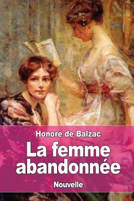 La femme abandonne - de Balzac, Honor