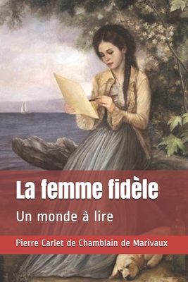 La femme fidle: Un monde  lire - Menos, Karl (Editor), and Carlet De Chamblain De Marivaux, Pierre