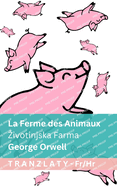 La Ferme des Animaux / Zivotinjska Farma: Tranzlaty Fran?ais Hrvatski