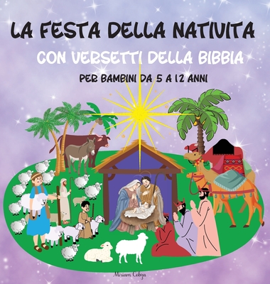 La festa della Nativit?: con versetti della Bibbia, per bambini da 5 a 12 anni - Cobza, Miriam