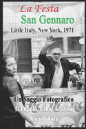 La Festa di San Gennaro, Piccola Italia, New York, 1971: Saggio fotografico: La gente, il cibo, le attivit