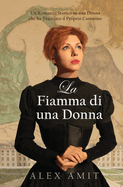 La Fiamma di una Donna: Un Romanzo Storico su una Donna che ha Tracciato il Proprio Cammino