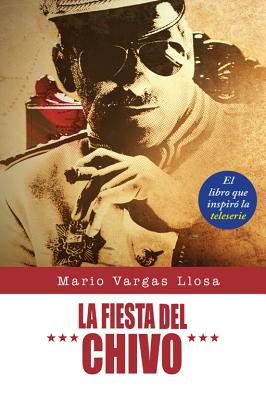 La Fiesta del Chivo - Llosa, Mario Vargas