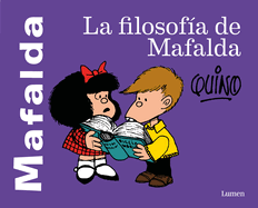 La Filosofa de Mafalda / The Philosophy of Mafalda