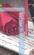 La Fleur du Poeme: A Collection of Rose Poems