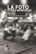 La Foto y Otras memorias