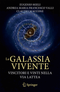 La Galassia Vivente: Vincitori E Vinti Nella Via Lattea