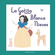 La Gatita Blancanieves: Una Versi?n Diferente del Clsico Cuento Blancanieves