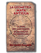 La Geometr?a Maya Antigua: La Tapa del Sarc?fago de Palenque Decodificada