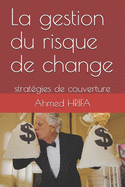 La gestion du risque de change: strat?gies de couverture