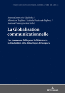 La Globalisation communicationnelle: Les nouveaux d?fis pour la litt?rature, la traduction et la didactique de langues