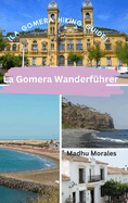 La Gomera Wanderfhrer (La Gomera Hiking Guide)