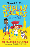 La gran Shelby Holmes / The Great Shelby Holmes: Girl Detective