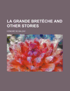 La Grande Breteche and Other Stories