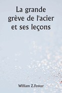 La grande gr?ve de l'acier et ses le?ons