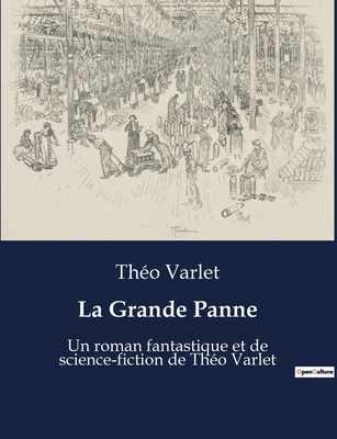 La Grande Panne: Un roman fantastique et de science-fiction de Tho Varlet - Varlet, Tho