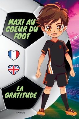 La gratitude: Maxi Au Coeur Du Foot - Gallais, G