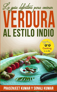 La gua definitiva para cocinar verdura al estilo indio