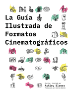 La Gu?a Ilustrada de Formatos Cinematogrficos