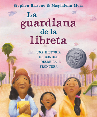 La Guardiana de la Libreta: Una Historia de Bondad Desde La Frontera - Briseo, Stephen, and Orozco, Polo (Translated by)