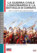 La Guerra Civile Longobarda E La Battaglia Di Cornate: 689 DC La Sconfitta Dell'ultimo Duca Pagano