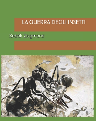 La Guerra degli Insetti - Olivari, Adriano (Translated by), and Zsigmond, SebQk