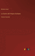 La Guerra del Vespro Siciliano: Volume Secondo