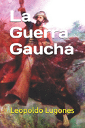 La Guerra Gaucha