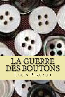 La guerre des boutons - Ballin, Ryan (Editor), and Pergaud, Louis