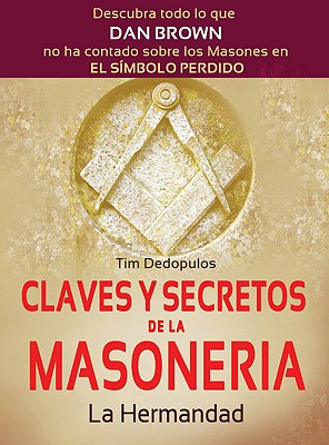 La Hermandad: Claves y Secretos de la Masoneria - Dedopulos, Tim