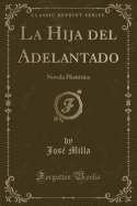 La Hija del Adelantado: Novela Historica (Classic Reprint)