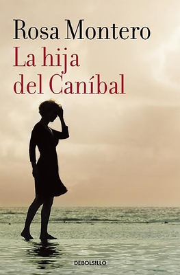 La Hija del Canibal / The Cannibal?s Daughter - Montero, Rosa