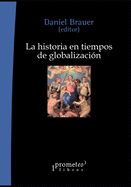 La historia en tiempos de globalizacin: Recuperando el sentido de lo mundial