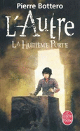 La Huitieme Porte (L'Autre, Tome 3)