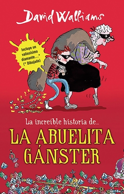 La Increble Historia De...La Abuela Gnster / Gangsta Granny - Walliams, David
