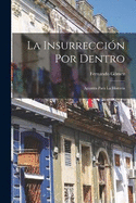 La Insurreccin Por Dentro: Apuntes Para La Historia