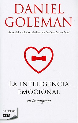 La Inteligencia Emocional en la Empresa - Goleman, Daniel, Professor, PhD