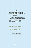 La Interpretacin del Violonchelo Romntico: de Paganini a Casals
