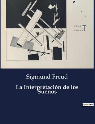 La Interpretacion de Los Suenos - Freud, Sigmund