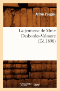 La Jeunesse de Mme Desbordes-Valmore (?d.1898)