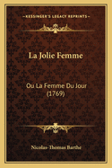 La Jolie Femme: Ou La Femme Du Jour (1769)