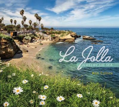 La Jolla Jewel by the Sea: Jewel by the Sea - Collins, Ann (Photographer)