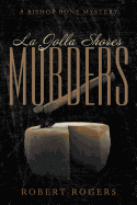 La Jolla Shores Murders: A Bishop Bone Mystery - Rogers, Robert